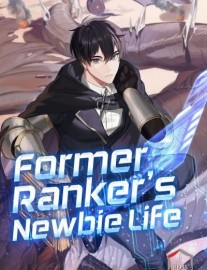 Former Ranker's Newbie Life