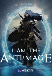 I Am The Anti-Mage