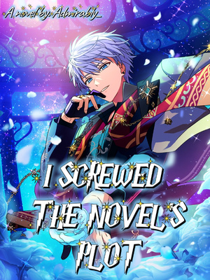 I Screwed the Novel's Plot