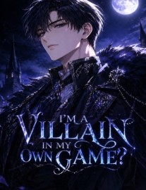 I'm a Villain in My Own Game?