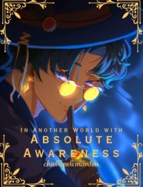 In Another World with Absolute Awareness