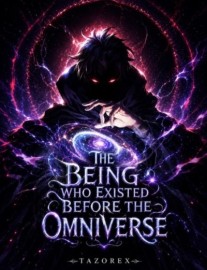 The Being Who Existed Before the Omniverse