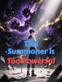 This Summoner Is Too Powerful