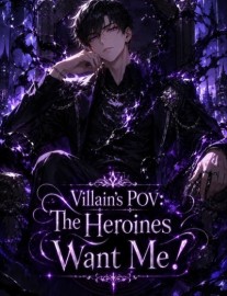 Villain's POV: The Heroines Want Me!